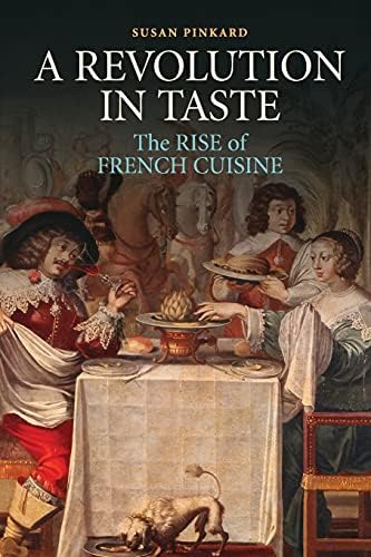 Amazon.com: A Revolution in Taste: The Rise of French Cuisine